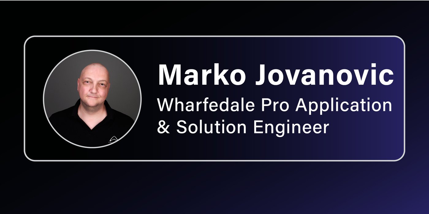 Marko Jovanović ตำแหน่ง Application and Solution Engineer ของ Wharfedale Pro